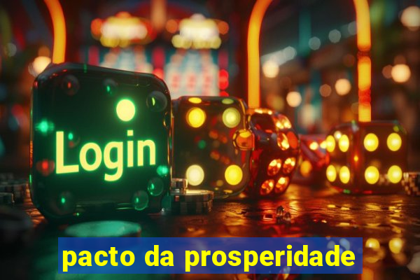 pacto da prosperidade